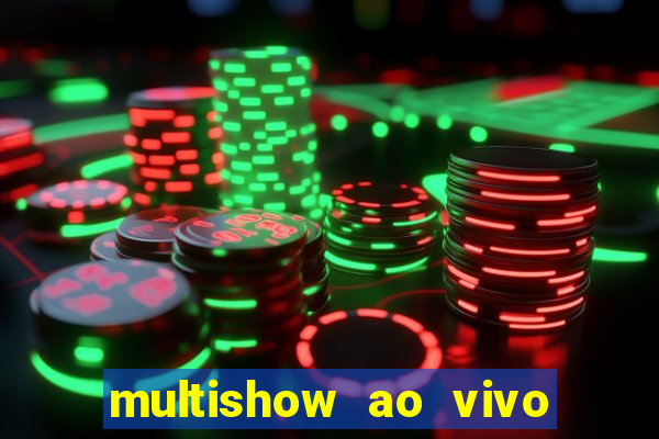 multishow ao vivo online gratis